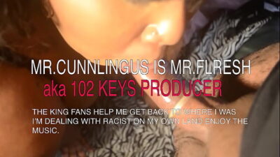 MR.CUNNLINGUS IS MR.FLRESH aka 102 keys Producer “Porn House Music”